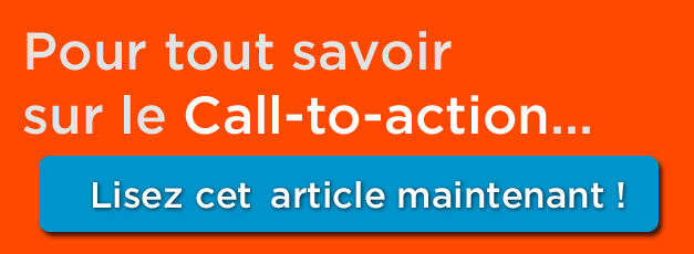 Pour tout savoir sur le Call-to-action